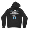 I Am The Best Mother's Day Gift Ever Boy Unisex Hoodie