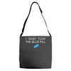 i wish i took the blue pill Adjustable Strap Totes