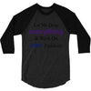 drop everything 3/4 Sleeve Shirt
