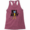 kill jerry Racerback Tank