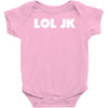 lol jk Baby Onesie