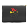 you matter Accessory Pouches