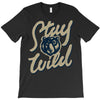 stay wild 2 T-Shirt