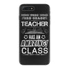 This 3 RD Grade Teacher Has An Amazing! Class iPhone 7 Plus Case
