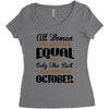 all women are created equal but only the best are born in october Women's Triblend Scoop T-shirt