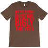 we're doing christmas bigly this year T-Shirt