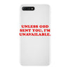 unless god sent you i'm unavailable iPhone 7 Plus Case