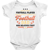 Behind Every Football Player Who Believes in Himself is a Football Dad Baby Bodysuit