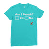 am i drunk Ladies Fitted T-Shirt