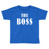 The Boss - The Real Boss Toddler T-shirt