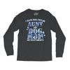i have two tıtles aunt and dogmom an i rock them both flowers Long Sleeve Shirts