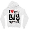 I Love My Big Brother Zipper Hoodie