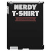 nerdy shirt iPad 3 and 4 Case