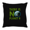 there is no planet  b earth day Throw Pillow