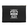 I've Been Called A Lot Of Names But Husband Is My Favorite Accessory Pouches