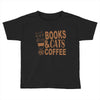 books and cats and coffee Toddler T-shirt
