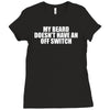 my beard doesn't have an off switch Ladies Fitted T-Shirt