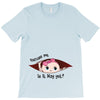 Excuse Me Is It May Yet Baby Girl T-Shirt