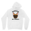 pardon my french Unisex Hoodie