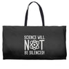science will not be silenced Weekender Totes