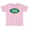 hang over Toddler T-shirt