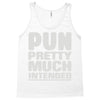 pun pretty much intended Tank Top