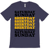 saturday sunday shitday T-Shirt