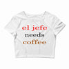 el jefe needs coffee Crop Top