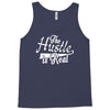 the hustle is real Tank Top