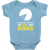 to take no risks Infant Clothing
