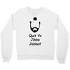 quit yo jibba jabba Crewneck Sweatshirt