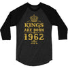 kings are born in 1962 3/4 Sleeve Shirt