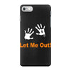 let me out iPhone 7 Case