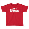 The Boss Toddler T-shirt
