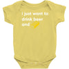 i just want to drink beer and brick Baby Onesie