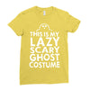 this is my lazy ghost costume 3 Ladies Fitted T-Shirt