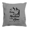 Going To The Mountains Is Going Home Throw Pillow