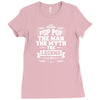 Pop Pop The Man The Myth The Legend Ladies Fitted T-Shirt