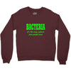 bacteria it's the only culture some people have t shirt Crewneck Sweatshirt