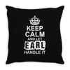 Keep Calm And Let Earl Handle It Throw Pillow