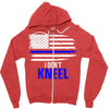 i don't kneel   patriotic stand for the flag, kneel for the dead Zipper Hoodie