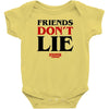 friends don't lie Baby Onesie