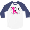 fuck cancer 3/4 Sleeve Shirt