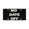 no days off License Plate