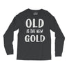 old is the new gold Long Sleeve Shirts
