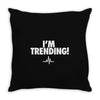 i'm trending! Throw Pillow