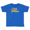 there is no we in pizza Toddler T-shirt