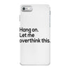let me overthink this iPhone 7 Case