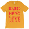 dad a son's first hero a daughters first love 3 T-Shirt