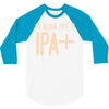 my blood type is ipa+ 3/4 Sleeve Shirt
